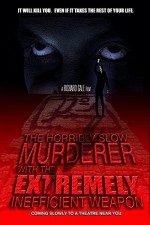 The Horribly Slow Murderer With The Extremely ınefficient Weapon (2008) afişi The Horribly Slow Murderer With The Extremely ınefficient Weapon (2008) afişi